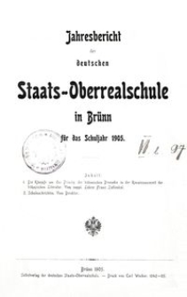 Jahresbericht der deutschen Staats-Oberrealschule in Brünn für das Schuljahr 1905