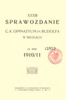 XXXIII. Sprawozdanie c. k. Gimnazyum im. Rudolfa w Brodach za rok 1910/11