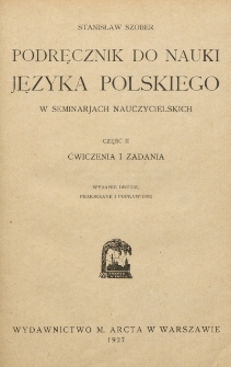 Podręcznik do nauki języka polskiego w seminarjach nauczycielskich. Cz. 2, Ćwiczenia i zadania