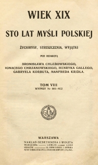 Wiek XIX: sto lat myśli polskiej: życiorysy, streszczenia, wyjątki. T. 8, Wypisy nr 881–932