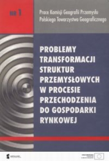 Problemy transformacji struktur przemysłowych w procesie przechodzenia do gospodarki rynkowej