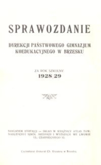 Sprawozdanie Dyrekcji Państwowego Gimnazjum Koedukacyjnego w Brzesku za rok szkolny 1928/29