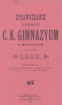 Sprawozdanie Dyrekcyi c. k. Gimnazyum w Brzeżanach za rok szkolny 1903