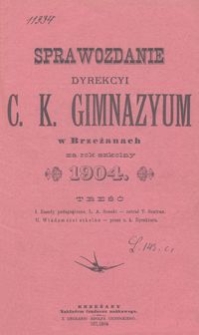 Sprawozdanie Dyrekcyi c. k. Gimnazyum w Brzeżanach za rok szkolny 1904