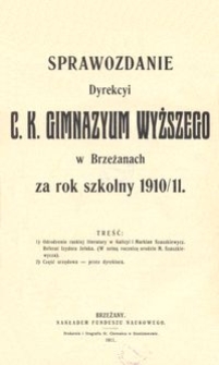 Sprawozdanie Dyrekcyi c. k. Gimnazyum Wyższego w Brzeżanach za rok szkolny 1910/11