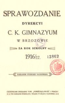 Sprawozdanie Dyrekcyi c. k. Gimnazyum w Brzozowie za rok szkolny 1916/17