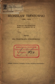 Bronisław Trentowski (1808—1869). Wykład wygłoszony dnia 17 lutego 1911 r.