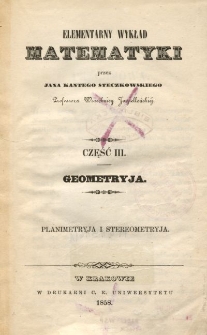 Elementarny wykład matematyki. Cz. 3, Geometryja, planimetryja i stereometryja