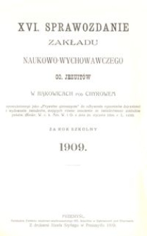 XVI. Sprawozdanie Zakładu naukowo-wychowawczego OO. Jezuitów w Bąkowicach pod Chyrowem za rok szkolny 1909