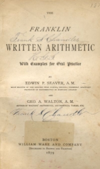 The Franklin written arithmetic : with examples for oral practrice