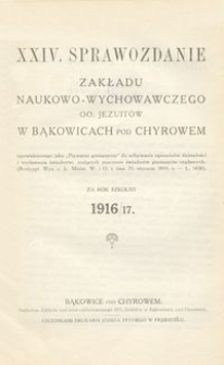 XXIV. Sprawozdanie Zakładu naukowo-wychowawczego OO. Jezuitów w Bąkowicach pod Chyrowem za rok szkolny 1916/17