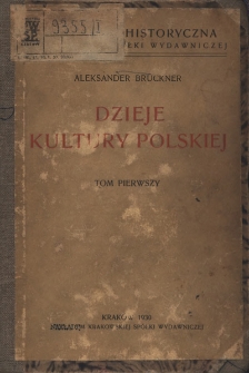 Dzieje kultury polskiej. T. 1, Od czasów przedhistorycznych do r. 1506
