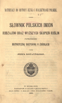 Słownik polskich imion rodzajów oraz wyższych skupień roślin poprzedzony historyczną rozprawą o źródłach