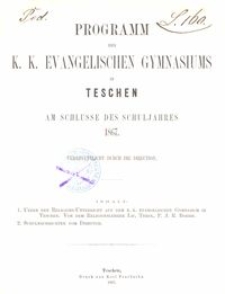 Programm des k. k. evangelischen Gymnasiums in Teschen am Schlusse des Schuljahres 1867