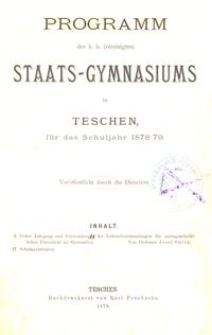 Programm des k. k. (vereinigten) Staats-Gymnasiums in Teschen für das Schuljahr 1878/79