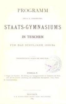 Programm des k. k. (vereinigten) Staats-Gymnasiums in Teschen für das Schuljahr 1883/84