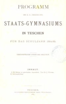 Programm des k. k. (vereinigten) Staats-Gymnasiums in Teschen für das Schuljahr 1884/85