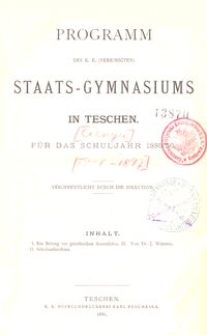 Programm des k. k. (vereinigten) Staats-Gymnasiums in Teschen für das Schuljahr 1885/86