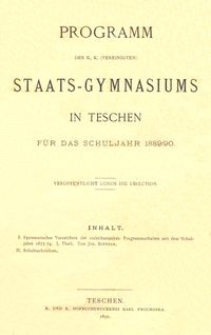 Programm des k. k. (vereinigten) Staats-Gymnasiums in Teschen für das Schuljahr 1889/90