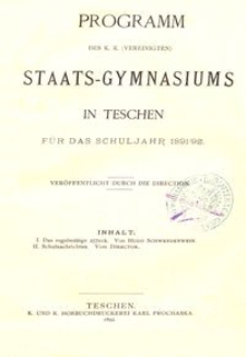 Programm des k. k. (vereinigten) Staats-Gymnasiums in Teschen für das Schuljahr 1891/92