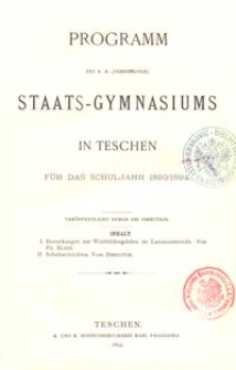 Programm des k. k. (vereinigten) Staats-Gymnasiums in Teschen für das Schuljahr 1893/1894