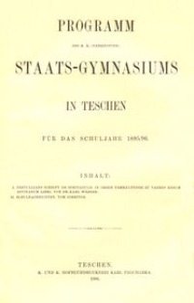 Programm des k. k. (vereinigten) Staats-Gymnasiums in Teschen für das Schuljahr 1895/96