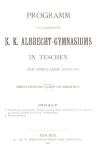 Programm des (vereinigten) K. K. Albrecht-Gymnasiums in Teschen das Schuljahr 1905/1906