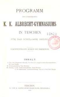 Programm des (vereinigten) K. K. Albrecht-Gymnasiums in Teschen für das Schuljahr 1910/1911