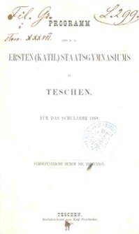 Programm des K. K. Ersten (Kath.) Staatsgymnasiums in Teschen für das Schuljahr 1869