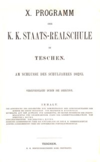 X. Programm der K. K. Staats-Realschule in Teschen am Schlusse des Schuljahres 1882/83
