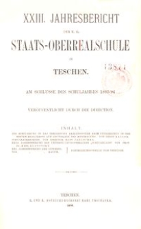 XXIII. Jahresbericht der K. K. Staats-Oberrealschule in Teschen am Schlusse des Schuljahres 1895/96