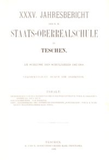 XXXV. Jahresbericht der K. K. Staats-Oberrealschule in Teschen am Schlusse des Schuljahres 1907/1908
