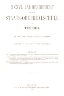 XXXVI. Jahresbericht der K. K. Staats-Oberrealschule in Teschen am Schlusse des Schuljahres 1908/1909