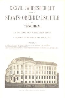 XXXVII. Jahresbericht der K. K. Staats-Oberrealschule in Teschen am Schlusse des Schuljahres 1909/10