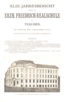 XLIII. Jahresbericht der K. K. Erz. Friedrich-Realschule in Teschen am Schlusse des Schuljahres 1915/16