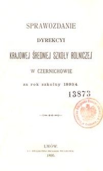 Sprawozdanie Dyrekcyi Krajowej Średniej Szkoły Rolniczej w Czernichowie za rok szkolny 1893/4