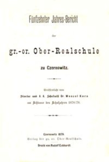 Fünfzehnter Jahres-Bericht der gr.-or. Ober-Realschule zu Czernowitz am Schlusse des Schuljahres 1878/79