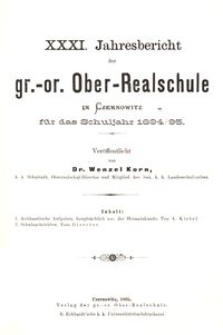 XXXI. Jahresbericht der gr.-or. Ober-Realschule in Czernowitz für das Schuljahr 1894/95