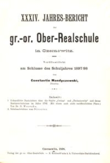 XXXIV. Jahres-Bericht der gr.-or. Ober-Realschule in Czernowitz am Schlusse des Schuljahres 1897/98
