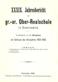 XXXIX. Jahresbericht der gr.-or. Ober-Realschule in Czernowitz am Schlusse des Schuljahres 1902/1903