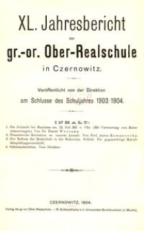 XL. Jahresbericht der gr.-or. Ober-Realschule in Czernowitz am Schlusse des Schuljahres 1903/1904