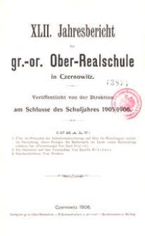 XLII. Jahresbericht der gr.-or. Ober-Realschule in Czernowitz am Schlusse des Schuljahres 1905/1906