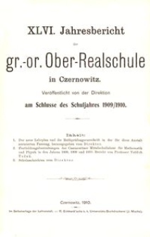 XLVI. Jahresbericht der gr.-or. Ober-Realschule in Czernowitz am Schlusse des Schuljahres 1909/1910