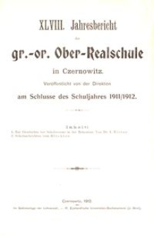 XLVIII. Jahresbericht der gr.-or. Ober-Realschule in Czernowitz am Schlusse des Schuljahres 1911/1912
