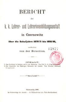 Bericht der k. k. Lehrer- und Lehrerinnenbildungsanstalt in Czernowitz über die Schuljahre 1870/71 bis 1895/96