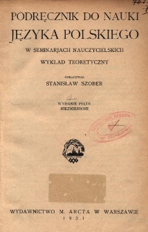 Podręcznik do nauki języka polskiego w seminarjach nauczycielskich : wykład teoretyczny