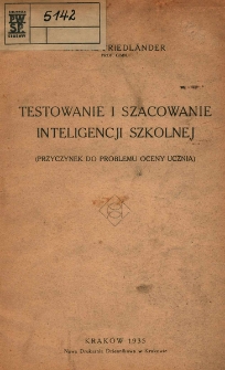 Testowanie i szacowanie inteligencji szkolnej : (przyczynek do problemu oceny ucznia)