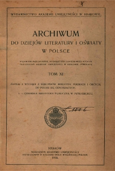 Zapiski z rękopisów Cesarskiej Biblioteki Publicznej w Petersburgu i innych bibliotek petersburskich : sprawozdanie z podróży naukowych odbytych w 1891-1892 i w 1907 r.