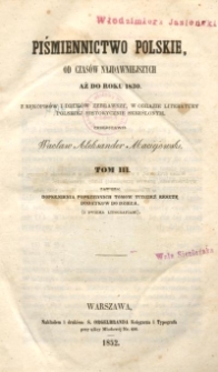 Piśmiennictwo polskie od czasów najdawniejszych aż do roku 1830. T. 3, Dopełnienia poprzednich tomów tudzież reszta dodatkow do dzieła (z dwiema litografiami)