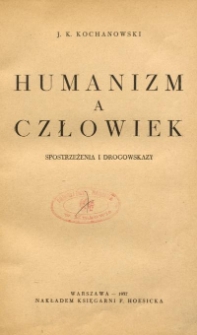 Humanizm a człowiek : spostrzeżenia i drogowskazy